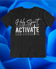 Load image into Gallery viewer, Holy Spirit Activate Tee